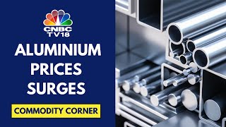 Aluminium Prices Climb To 14Month High Prices Have Risen 10 In The Last One Month  CNBC TV18 [upl. by Trillby252]