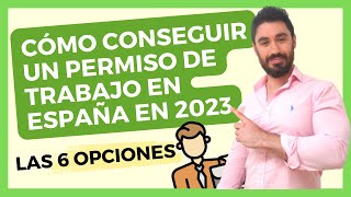 PERMISO DE TRABAJO En ESPAÑA Cómo Conseguirlo en 2023 💼🇪🇸 REQUISITOS VISA DE TRABAJO [upl. by Sinnaiy]