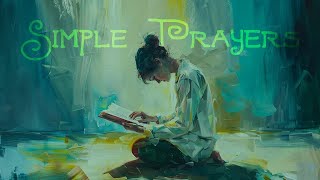 2024 04 14 Simple Prayers [upl. by Novets]