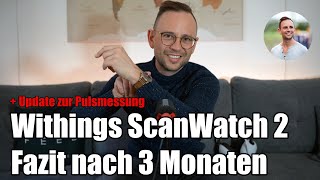 Withings ScanWatch 2 Fazit nach 3 Monaten Update [upl. by Ibor302]