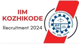 IIM Kozhikode Recruitment 2024യോഗ്യത DCA 20000  മുതൽ ശമ്പളം  ഓൺലൈൻ ആയി അപേക്ഷിക്കാം [upl. by Immij]