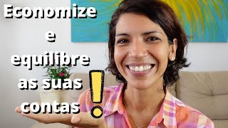 8 dicas para equilibrar as suas contas e ter uma vida mais tranquila com economia [upl. by Reena343]