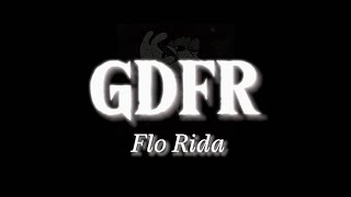 Flo Rida  GDFR  Lyrics Video  Slow Version [upl. by Enaled]