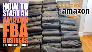 How To Start An Amazon FBA Business The ULTIMATE Step By Step Guide For Beginners [upl. by Orella174]