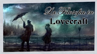 La Filosofia in Lovecraft  Da dove leggerlo [upl. by Navillus]