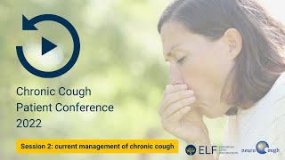 The Chronic Cough Conference  Session 2 current management of chronic cough [upl. by Niemad268]