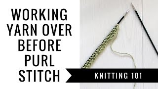 Knitting 101 working yarn over before purl stitchPatternDuchess [upl. by Imak]