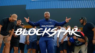 AmuThaMC  Blockstar Official Video [upl. by Rubia]