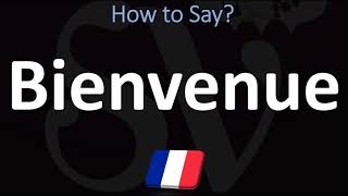 How to Pronounce Bienvenue WELCOME in FRENCH [upl. by Inaluahek]