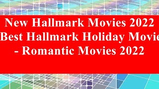 Best Hallmark Holiday Movies  Romantic Movies 2022 [upl. by Quennie]