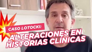 CASO LOTOCKI Alteraciones en historias clínicas [upl. by Ainesey]