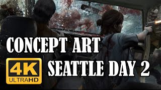 Last of Us 2 Concept Art Seattle Day 2 Ellie 4K Chapter 3 [upl. by Eetnwahs]