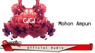 GIGI  Mohon Ampun Official Audio [upl. by Llehcram]