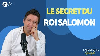 LE SECRET DU ROI SALOMON  Exponentiel LifeStyle [upl. by Hart551]