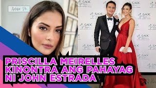 PRISCILLA MEIRELLES KINONTRA ANG PAHAYAG NI JOHN ESTRADA [upl. by Ait]