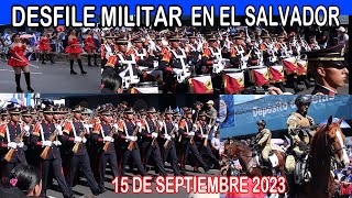 DESFILE MILITAR EN EL SALVADOR 15 DE SEPTIEMBRE 2023 [upl. by Angelika]