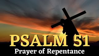 PSALM 51 Prayer of Repentance [upl. by Aroon]