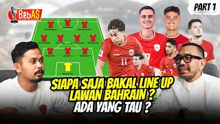 SIAPA SAJA BAKAL LINE UP LAWAN BAHRAIN ADA YANG TAHU [upl. by Bennion]