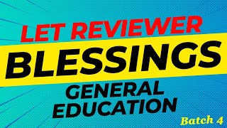 LET QUESTION GENERAL EDUCATION BLESSINGS  SEPTEMBER 24 2023 BATCH 4 [upl. by Oirasan]