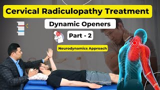 CERVICAL RADICULOPATHY TREATMENT  DYNAMIC OPENERS  PART 2 NEURODYNAMICS APPROACH [upl. by Naraa296]