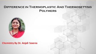 Difference in Thermoplastics and Thermosetting PolymersBy Dr Anjali Saxena [upl. by Raimes]