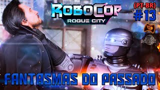 ROBOCOP ROGUE CITY  FANTASMAS DO PASSADO PTBR [upl. by Sothena]