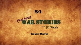 Not Just War Stories  Kevin Davis [upl. by Sid481]