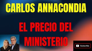 1 CARLOS ANNACONDIA EL PRECIO DEL MINISTERIO [upl. by Danielle226]