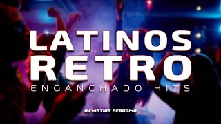 Enganchado LATINOS  RETRO 1  Románticos Remix  DJ Matias Perdomo [upl. by Cj]