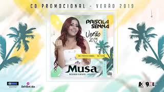 PRISCILA SENNA BANDA A MUSA  CD PROMOCIONAL VERÃO 2019 [upl. by Pearson]