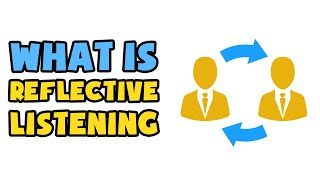 What is Reflective Listening  Explained in 2 min [upl. by Lashar]