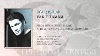 UĞUR IŞILAK  VAKİT TAMAM 2000 [upl. by Htinek474]