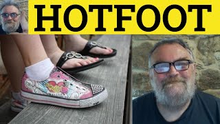 🔵 Hotfoot Meaning Hotfooted Explanation  Hotfoot Defined  C2 Vocabulary CPE British Pronunciation [upl. by Nannarb]