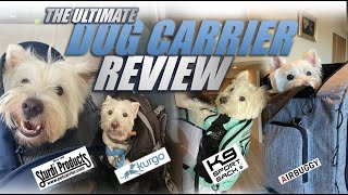 The BEST Dog Carriers  K9 Sports Sack  Sturdibag  Air Buggy  Kurgo G Train [upl. by Millisent953]