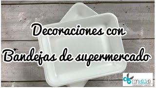 Ideas con bandejas de supermercado  colab Conideade [upl. by Merriott]