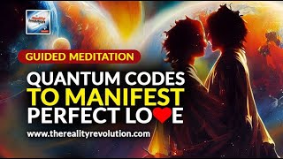 Guided Meditation Quantum Codes To Manifest Perfect Love [upl. by Salvatore428]