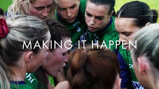 Ladies Gaelic Football Behind The Scenes  Making It Happen  Episode 1 [upl. by Nolram901]