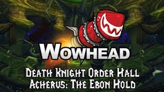 Death Knight Order Hall  Acherus The Ebon Hold [upl. by Dong]