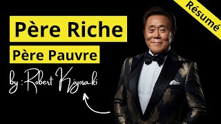 Père Riche Père Pauvre  Comment Devenir Riche  6 Leçons de ROBERT KIYOSAKI [upl. by Reemas726]