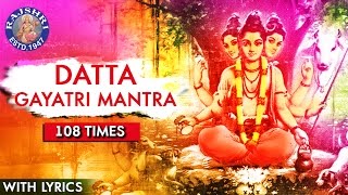 Datta Gayatri Mantra 108 Times With Lyrics  Dattatreya Gayatri Mantra  Datta Jayanti Special [upl. by Phyllys]