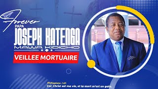 🔴🎚️ VEILLÉE MORTUAIRE DE PAPA JOSEPH KATENGA MAWA KIDICHO 😭💔 [upl. by Travus]