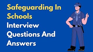 Safeguarding In Schools Interview Questions And Answers [upl. by Nahtanoy]