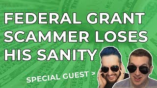 Federal Grant Scammer Loses His Sanity [upl. by Ulita]