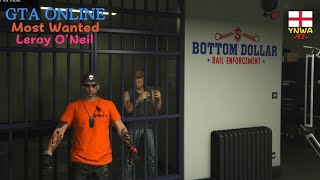 GTA Online  Bottom Dollar Most Wanted Leroy ONeil [upl. by Noirret985]