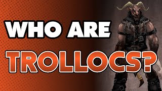 What Are Trollocs  Wheel of Time Explained [upl. by Nirrok]