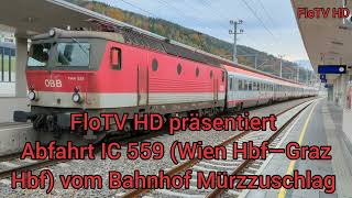 Abfahrt IC 559 vom Bahnhof Mürzzuschlag  FloTV HD [upl. by Nnyleahs]