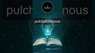 Learn the Word Pulchritudinous  Vocabulary Expansion [upl. by Einnij319]