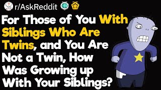 Growing up With Twin Siblings [upl. by Zahc467]