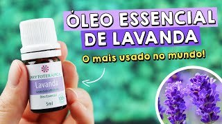 ÓLEO ESSENCIAL DE LAVANDA PARA QUE SERVE E COMO USAR [upl. by Medina]