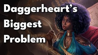 Daggerhearts Biggest Problem Isnt Its Design [upl. by Zetra]